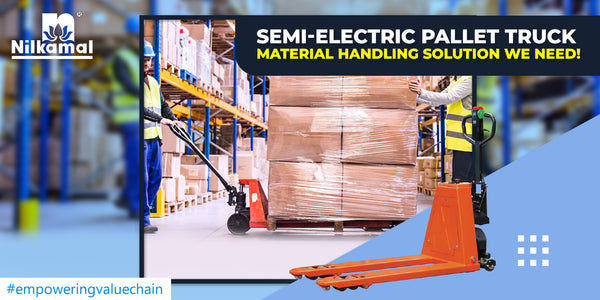 Semi-Electric Pallet Truck: Material Handling Solution we need