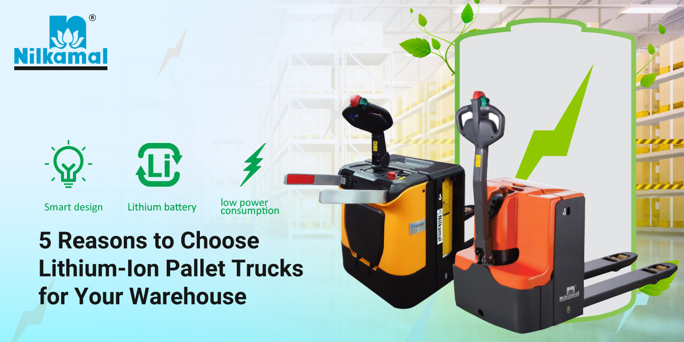 5 Reasons to Choose Lithium-Ion Pallet Trucks for Your Warehouse