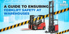 A Guide to Ensuring Forklift Safety at Warehouses