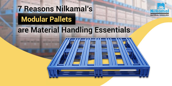 7 Reasons Nilkamal’s Modular Pallets are Material Handling Essentials ...