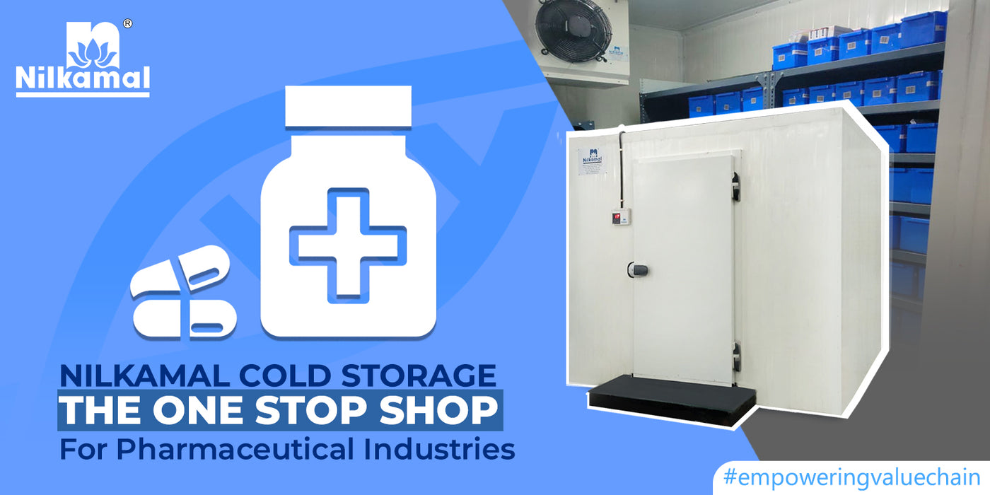 Nilkamal Cold Storage - The One Stop Shop For Pharmaceutical Industries