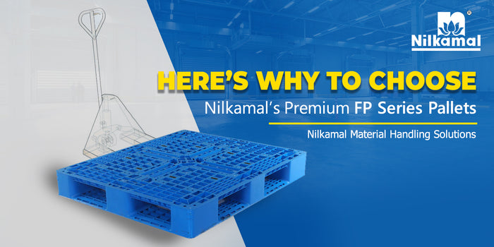 Here’s Why to Choose Nilkamal’s Premium FP Series Pallets