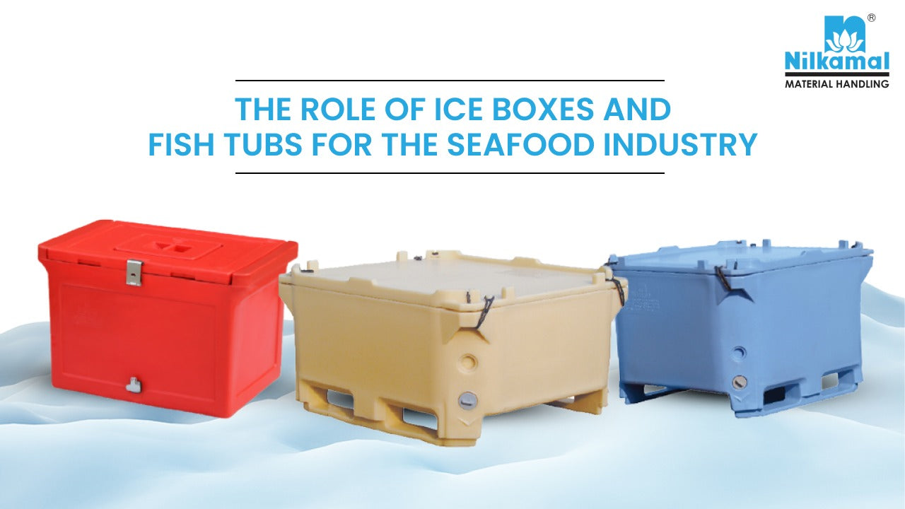 The Role of Ice Boxes and Fish Tubs for the Seafood Industry