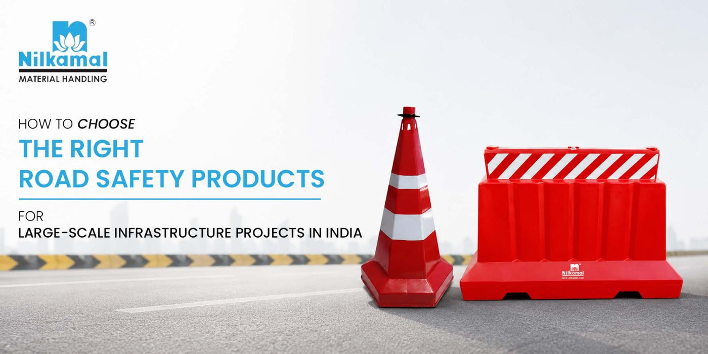 HOW TO CHOOSE THE RIGHT SAFETY PRODUCTS FOR LARGE-SCALE INFRASTRUCTURE PROJECTS IN INDIA